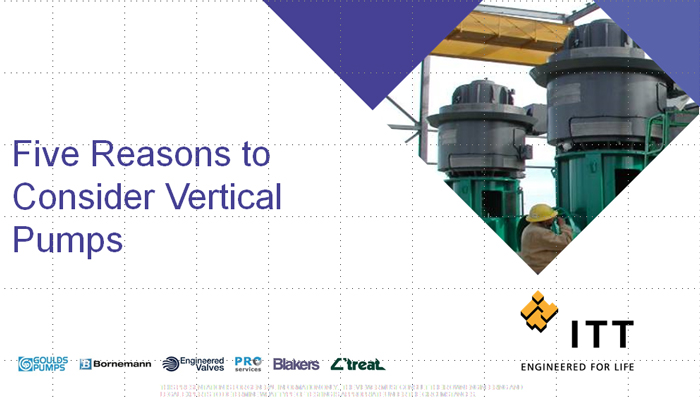 Five Reasons to Consider Vertical Pumps